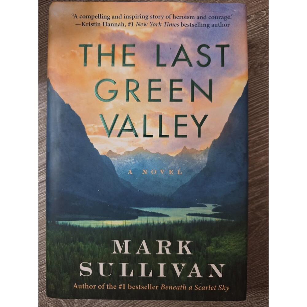 Last Green Valley : A Novel by Mark Sullivan (2021, Hardcover)